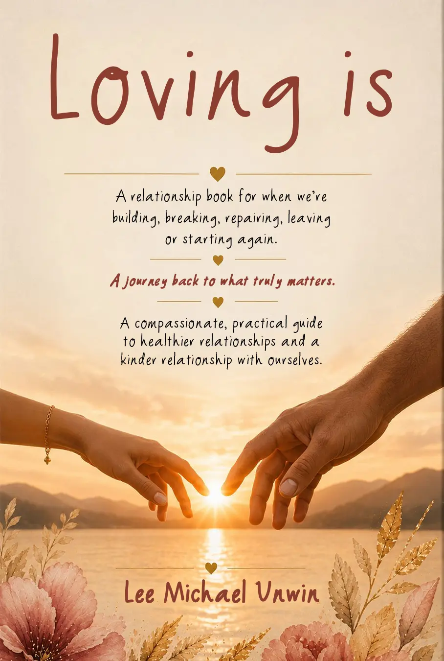 Loving Is by Lee Michael Unwin